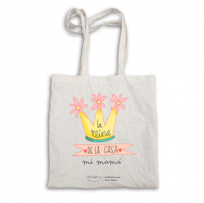 Bolsa tela tote bag "La reina de la casa mi mamá"