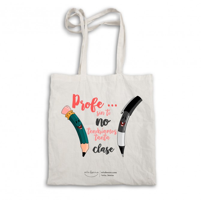 Bolsa tela tote bag. "Profe sin tí no tendríamos tanta clase"