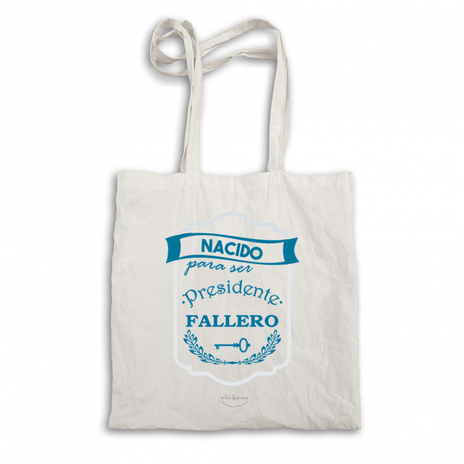 Bolsa tote bag "Nacido para ser presidente fallero"