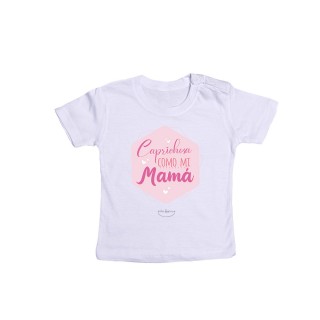 Camiseta bebé "Caprichosa como mi mamá"