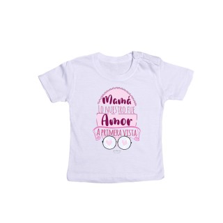 Camiseta bebé "Mamá lo nuestro fue amor a primera vista"