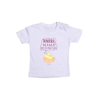 Camiseta bebé "Tranquila mamá, aún no digo ni pío"