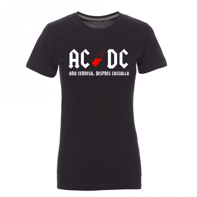 Camiseta mujer "ACDC. Ara cervesa, després cassalla"