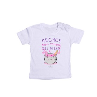 Camiseta bebé "Hechos con amor del bueno" 