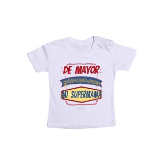 Camiseta bebé "De mayor quiero ser como mi supermamá"