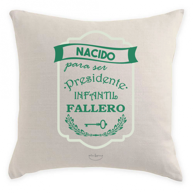 Cojín "Nacido para ser presidente infantil fallero"