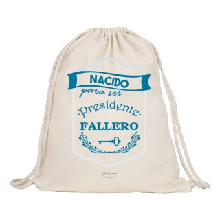 Mochila-saco de tela "Nacido para ser presidente fallero"